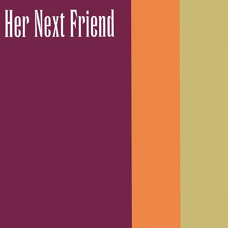 Her Next Friend/Her Next Friend